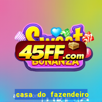 casa do fazendeiro da fabula o aquecedor